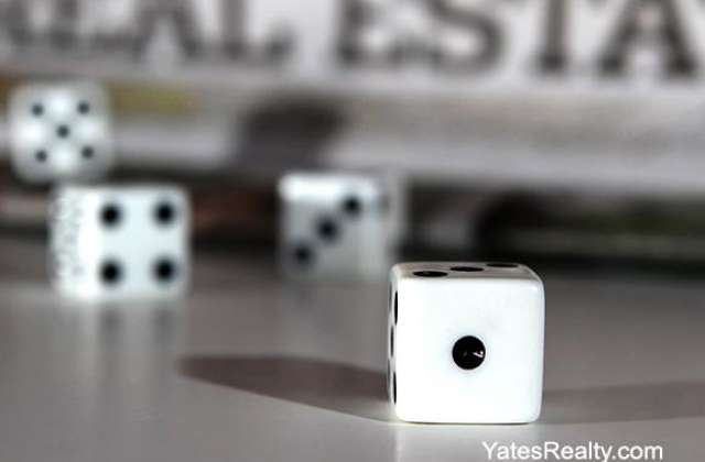 Roll the Dice in Real Estate